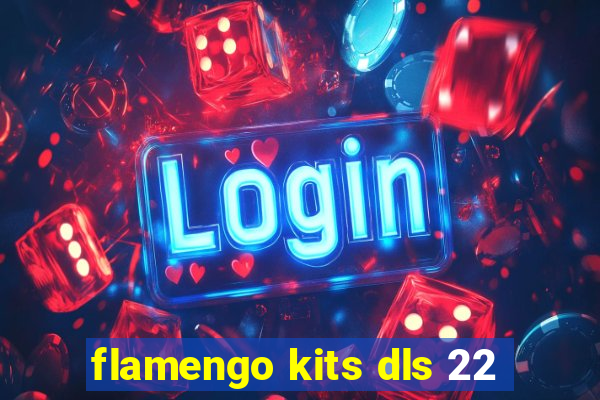 flamengo kits dls 22
